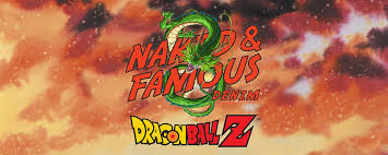 Maybe you would like to learn more about one of these? Naked Famous Denim X Dragon Ball Z Collection Naked Famous Denim