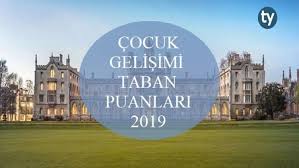 Çoçuk gelişimi bölümü taban puanları. Cocuk Gelisimi 2 Yillik 2019 Taban Puanlari Ve Basari Siralamasi