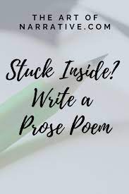 Stuck Inside Write A Prose Poem Prose Poem Writing Poems