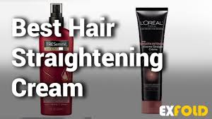 15 best hair straightening creams with