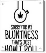 Drawings easy weed marijuana can be great in edibles that are easy to travel with and. Sorry For My Bluntness That S Just How I Roll Pipe 420 Funny Weed Lover Gift Cannabis Smoker Marijuana Addicted Digital Art By Funny Gift Ideas