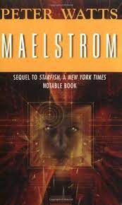 There is only one consciousness that we all share? Maelstrom Rifters 2 By Peter Watts