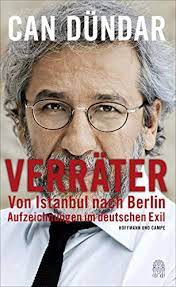 Gazeteci can dündar, iki yılı aşkın bir süredir berlin'de yaşıyor. Verrater Von Istanbul Nach Berlin Aufzeichnungen Im Deutschen Exil Ebook Dundar Can Adatepe Sabine Amazon De Kindle Store