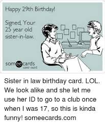 If your relationship with your brother is based on teasing and jokes, then these next funny birthday wishes for brothers might be just the right tone to. 20 Funny Happy Birthday Sister In Law Meme Photos Sister In Law Meme Happy Birthday Sister Funny Happy Birthday