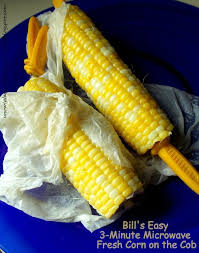 Bill S Easy 3 Minute Microwave Fresh Corn On The Cob Corn In The Microwave Fresh Corn Cooking Corn On Cob