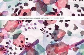 Our Intention Creates Our Reality Wayne Dryer Free Wallpaper Free Wallpaper Boho Wallpaper Art Wallpaper
