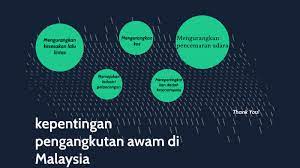 Pengangkutan di malaysia mula dimajukan semasa pemerintahan penjajahan british, dan rangkaian pengangkutan negara ini kini luas dan maju. Kepentingan Pengangkutan Awam Di Malaysia By Aida Idayu