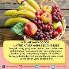 Buah yang satu ini mengandung banyak karbohidrat sehingga dapat memenuhi kebutuhan energi manusia. 8 Buah Yang Cocok Untuk Kamu Yang Sedang Diet Eventkampus Com