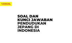 Maybe you would like to learn more about one of these? Soal Dan Kunci Jawaban Pendudukan Jepang Di Indonesia Sobatilmu Com