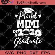 Download Proud Mimi Of A 2020 Graduate Svg University Graduation Gifts Svg School Svg Good Job Svg Graduation Date Svg Svg Print Studio