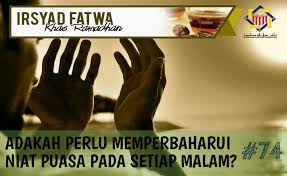 Check spelling or type a new query. Pejabat Mufti Wilayah Persekutuan Irsyad Al Fatwa Khas Ramadhan 74 Niat Puasa Setiap Malam Atau Niat 30 Hari Sekaligus