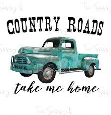 Country Roads Take Me Home Sublimation Transfer Country Roads Take Me Home Country Roads Take Me Home