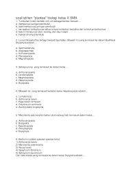Soal pada bagian kedua yaitu soal essay bahasa indonesia kelas 10 semester 1 beserta jawabannya dengan jumlah 5 soal dan tentunya sudah disertakan kunci jawabannya supanya teman2 semua bisa lebih mudah untuk menghafalnya dan juga bisa menjadikan referensi soal saat ujian nanti karena soal tersebut diambil berdasarkan sumber dari buku mata pelajaran bahasa inggris kurikulum 2013 juga. Soal Biologi Sma Kelas X Plantae Dunia Tumbuhan
