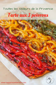 Tarte Provencale Aux Trois Poivrons My Parisian Kitchen Recette Recettes De Cuisine Recette Recette De Diner