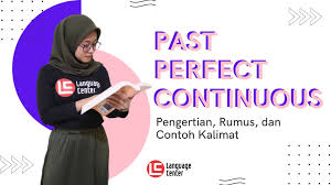 Past Perfect Continuous Tense Dalam Bahasa Inggris Bahasa Inggris Inggris Bahasa