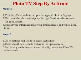 For users who don't own an account can visit pluto.tv/activate and. Get Proper Steps Required For Pluto Tv Activation Process