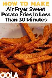 Yummy Air Fryer Sweet Potato Fries In Less Than 30 Minutes Recipe Air Fryer Recipes Healthy Air Fryer Recipes Easy Air Fryer Sweet Potato Fries