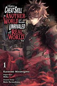 I Got a Cheat Skill in Another World and Became Unrivaled in The Real World,  Too (Manga) Vol. 1 by Kazuomi Minatogawa | Goodreads