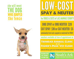 Care will cover up to $50 of the cost of spay/neuter, we require that clients contribute at least a minimum of $15. Noah S Ark Animal Welfare Association It S Back Thanks To A Grant From The Colorado Pet Overpopulation Fund We Are Able To Provide Low Cost Spay Neuter Vouchers For Las Animas County