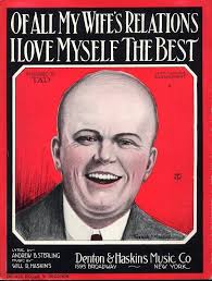 Of all my Wife's relations I Love Myself the best