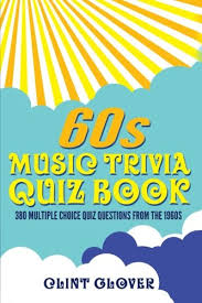 Please, try to prove me wrong i dare you. 60s Music Trivia Quiz Book 380 Multiple Choice Quiz Questions From The 1960s Music Trivia Quiz Book 1960s Music Trivia Glover Clint 9781511877824 Amazon Com Books