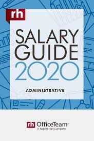 Use The 2020 Officeteam Salary Guide For Accurate Starting Salary Ranges When Hiring O Salary Guide Medical Practice Management Administrative Assistant Salary