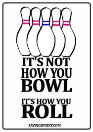 50 Amazing Bowling Quotes Bowling Quotes Bowling Bowling Center
