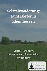 Selztalwanderung Selzen Hahnheim Kongernheim Friesenheim Undenheim Rheinhessen Ausflug Und Wandern