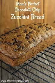 Mom S Perfect Chocolate Chip Zucchini Bread Is Quick To Make And Is A Perfect Wa Chocolate Chip Zucchini Bread Chocolate Chip Bread Recipe Chocolate Chip Bread