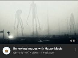 641 Unnerving Images With Happy Music Rye Chip 647k Views 1 Week Ago No Body Youtube Recommendations Music Meme On Me Me Unnerving 15.963 views3 weeks ago. meme