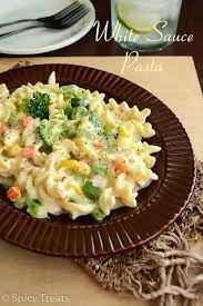 Spicy Treats Pasta In White Sauce Veggie Pasta In White Sauce White Sauce Pasta Recipe White Sauce Pasta White Pasta Sauce Recipe Veg Pasta Recipes