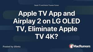 Can espn app be loaded to lg smart tv posted by adri112fl on 7/13/19 at 9:00 am to lsupride87 hey guys, so i noticed the same problem and found an ideal workaround. Apple Tv App And Airplay 2 On Lg Oled Tv Eliminate Apple Tv 4k Macrumors Forums