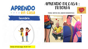 Aprendo En Casa Tutoria 07 De Mayo Los Mitos Del Amor Romantico 3 4 5 Youtube