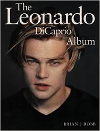 Последние твиты от leonardo dicaprio (@leodicaprio). The Leonardo Dicaprio Album Robb Brian J Amazon De Bucher