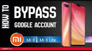 Bypass Frp Lock Google Account Xiaomi Mi 8 Mi 8 Lite Last Update 2019 Google Account Lite Accounting