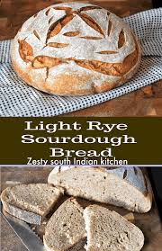 Light Rye And Wheat Sourdough Bread Zesty South Indian Kitchen In 2020 Recipes Rye Bread Recipes Sourdough Rye Bread