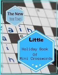 Crossword puzzles english writing skills english worksheets for kids book worth reading cross printable opposites worksheet puzzles puzzle books study tips. Bol Com The New York Times Little Holiday Book Of Mini Crosswords Fun Easy Crosswords