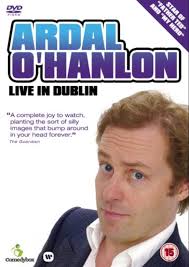 Ardal o'hanlon is the famous irish comedian and actor that made his name playing father dougal in the classic sitcom father ted. Ardal O Hanlon Live In Dublin Video 2007 Imdb