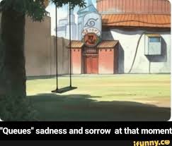 Queues Sadness And Sorrow At That Moment Queues Sadness And Sorrow At That Moment Ifunny Funny Naruto Memes In This Moment Memes