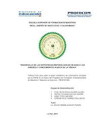 ESCUELA SUPERIOR DE FORMACION DE MAESTROS “MCAL. ANDRÉS DE SANTA CRUZ Y  CALAHUMANA” “DESARROLLO DE LAS ESTRATEGIAS METODO