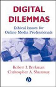 Computer ethics or ict ethics are not so much different of the human ethics, the different is how it is perform via the technology has to offered to unethical human. Digital Dilemmas Ethical Issues For Online Media Professionals Wiley