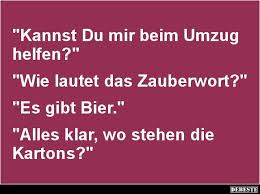 Kannst Du Mir Beim Umzug Helfen The Words Spruch Umzug Gemeine Witze