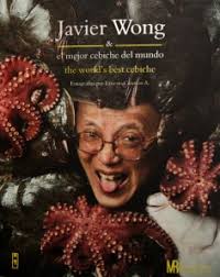 Javier Wong y el mejor cebiche del mundo