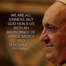 We Are All Sinners But God Heals Us With An Abundance Of Grace Mercy And Tenderness