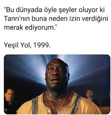 Yollarda yağmurdaki bir serçe kadar yalnız olmaktan yoruldum. Yesil Yol The Green Mile Replikleri Forumtutkusu Com Forum Tutkunlarinin Tek Adresi