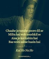 Kal Ho Na Ho Title Song Shah Rukh Khan Preity Zinta Saif Ali Khan Singing Quotes Romantic Movie Quotes Funny Quotes For Teens
