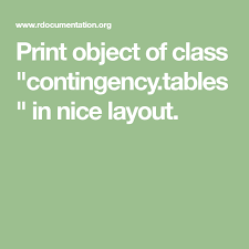 Print Object Of Class Contingency Tables In Nice Layout Printing Methods Print Layout
