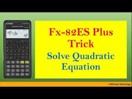 Solving Quadratic Equation On Casio Fx 82es Plus Calculator Trick 2020 Youtube