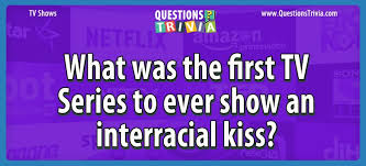 Getting rid of your old tv set will create space for the new. Question What Was The First Tv Series To Ever Show An Interracial Kiss