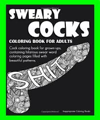 Just scroll on down, right click on the images you wish to download and print and s… Adult Sweary Coloring Book Cock Adults Vulgar Swear Words Beautiful Patterns 9781673825657 Ebay